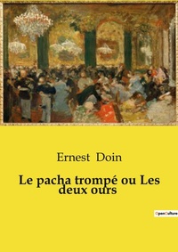 Abbildung von: Le pacha tromp? ou Les deux ours - Culturea