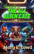 Cover: Brunch at the All Alien Cafe (Short Fiction from the Entangled Universe) - Deep Sky Anchor Press
