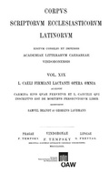 Cover: L. Caeli Firmiani Lactanti opera omnia accedunt carmina eius quae feruntur et L. Caecilii qui insciptus est de mortibus persecutorum liber. Pars I, sectio I: Divinae institutiones et epitome divinarum institutionum - Verlag der &ouml;sterreichischen Akademie der Wissenschaften