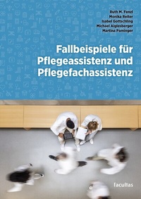 Abbildung von: Fallbeispiele für Pflegeassistenz und Pflegefachassistenz - Facultas
