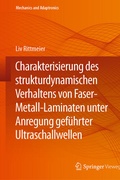 Cover: Charakterisierung des strukturdynamischen Verhaltens von Faser-Metall-Laminaten unter Anregung gef&uuml;hrter Ultraschallwellen - Springer Vieweg
