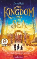 Cover: The Kingdom over the Sea - Die Stadt hinter den Sternen (The Kingdom over the Sea 2) - arsEdition