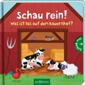 Cover: Schau rein! Was ist los auf dem Bauernhof? - arsEdition