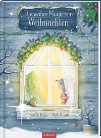 Abbildung von: Die wahre Magie von Weihnachten - arsEdition