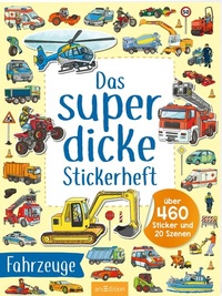 Abbildung von: Das superdicke Stickerheft - Fahrzeuge - arsEdition