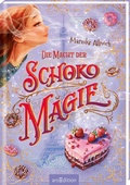 Cover: Die Macht der Schokomagie (Schokomagie 3) - arsEdition