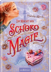 Abbildung von: Die Macht der Schokomagie (Schokomagie 3) - arsEdition