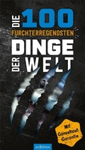 Cover: Die 100 furchterregendsten Dinge der Welt - arsEdition