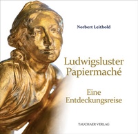 Abbildung von: Ludwigsluster Papiermaché - Tauchaer Verlag