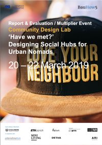 Enlarge image Cover: Report & Evaluation / Multiplier Event: Community Design Lab 'Have we met?' Designing Social Hubs for Urban Nomads - Technische Universität München - TUM School of Engineering and Design