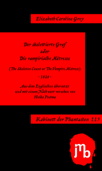 Abbildung von: Der skelettierte Graf oder Die vampirische Mätresse - JMB Verlag