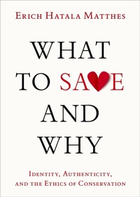 Enlarge image Cover: What to Save and Why - Oxford University Press Inc