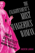 Cover: The Enlightenment's Most Dangerous Woman - Oxford University Press Inc