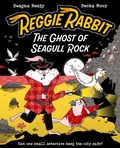 Cover: Reggie Rabbit: The Ghost of Seagull Rock - Oxford University Press