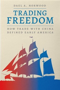 Enlarge image Cover: Trading Freedom - University of Chicago Press