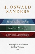 Cover: J. Oswald Sanders: Three Spiritual Classics in One Volume - Moody Publishers