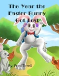 Cover: The Year the Easter Bunny Got Lost - Veritas Ink and Press
