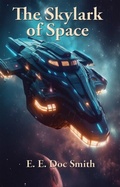 Cover: The Skylark of Space - Positronic Publishing