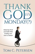 Cover: Thank God It's Monday(?) - Morgan James Publishing