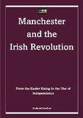 Cover: Manchester and the Irish Revolution - Irish Mancunian Media