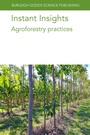Cover: Instant Insights: Agroforestry Practices - Burleigh Dodds Science Publishing Limited