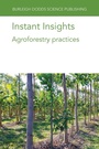 Cover: Instant Insights: Agroforestry Practices - Burleigh Dodds Science Publishing Limited