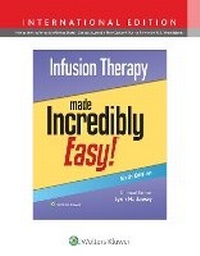 Abbildung von: Infusion Therapy Made Incredibly Easy! - WOLTERS KLUWER HEALTH