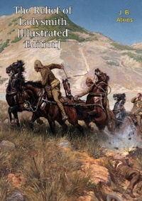 Abbildung von: Relief of Ladysmith [Illustrated Edition] - Porirua Publishing