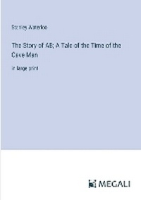 Enlarge image Cover: The Story of AB; A Tale of the Time of the Cave Man - Megali Verlag