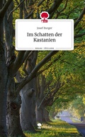 Cover: Im Schatten der Kastanien. Life is a Story - story.one - story.one publishing