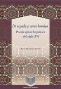Cover: De espada y verso heroico : poes&iacute;a &eacute;pica hisp&aacute;nica del siglo XVI - Vervuert Verlagsgesellschaft
