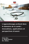 Cover: L'apprentissage profond dans le domaine de la sante - Editions Notre Savoir