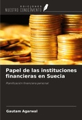 Cover: Papel de las instituciones financieras en Suecia - Ediciones Nuestro Conocimiento