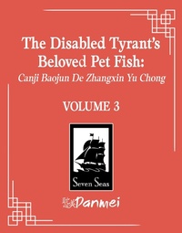 Abbildung von: The Disabled Tyrant's Beloved Pet Fish: Canji Baojun De Zhangxin Yu Chong (Novel) Vol. 3 - Seven Seas Entertainment, LLC
