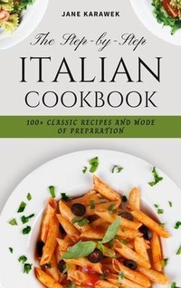 Abbildung von: The Step-by-Step Italian cookbook - Jane Karawek Pub