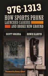 Abbildung von: 976-1313: How Sports Phone Launched Careers and Broke New Ground - Press Pass Chronicles