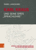 Cover: Karl Kraus und seine sp&auml;te "Sprachlehre" - B&ouml;hlau