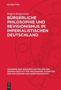 Cover: B&uuml;rgerliche Philosophie und Revisionismus im imperialistischen Deutschland - De Gruyter