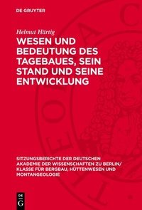 Abbildung von: Wesen und Bedeutung des Tagebaues, sein Stand und Seine Entwicklung - De Gruyter