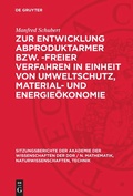 Cover: Zur Entwicklung abproduktarmer bzw. -freier Verfahren in Einheit von Umweltschutz, Material- und Energie&ouml;konomie - De Gruyter