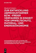 Cover: Zur Entwicklung abproduktarmer bzw. -freier Verfahren in Einheit von Umweltschutz, Material- und Energie&ouml;konomie - De Gruyter