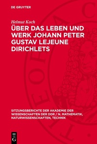 Abbildung von: Über das Leben und Werk Johann Peter Gustav Lejeune Dirichlets - De Gruyter