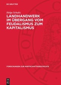 Cover: Landhandwerk im &Uuml;bergang vom Feudalismus zum Kapitalismus - De Gruyter