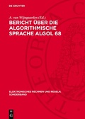 Cover: Bericht &uuml;ber die Algorithmische Sprache Algol 68 - De Gruyter