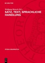 Cover: Satz, Text, sprachliche Handlung - De Gruyter