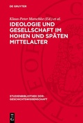 Cover: Ideologie und Gesellschaft im hohen und sp&auml;ten Mittelalter - De Gruyter