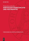 Cover: Wirtschaftsgeschichte und Mathematik - De Gruyter