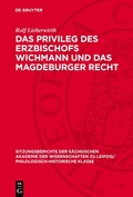 Cover: Das Privileg des Erzbischofs Wichmann und das Magdeburger Recht - De Gruyter