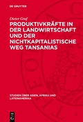 Cover: Produktivkr&auml;fte in der Landwirtschaft und der nichtkapitalistische Weg Tansanias - De Gruyter
