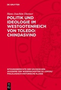 Cover: Politik und Ideologie im Westgotenreich von Toledo: Chindasvind - De Gruyter